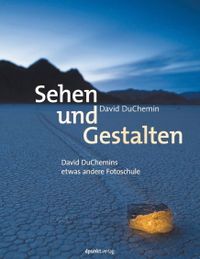 Sehen und Gestalten von David DuChemin